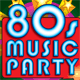 80’s Music Party